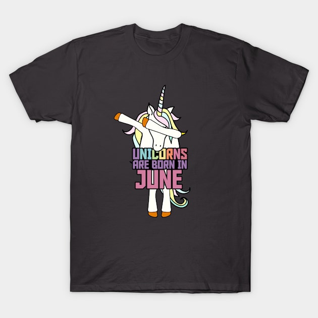 Unicorns are born in June T-Shirt by hoopoe